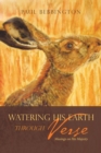 Image for Watering His Earth Through Verse : Musings on His Majesty