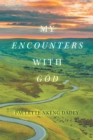 Image for My Encounters With God