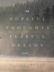 Image for Hopeful Thoughts Fearful Dreams
