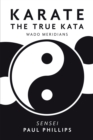 Image for Karate the True Kata: Wado Meridians
