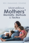 Image for Marvellous Mothers&#39; Mentality, Methods &amp; Tactics