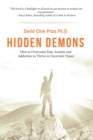 Image for Hidden Demons: How to Overcome Fear, Anxiety and Addiction to Thrive in Uncertain Times