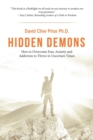 Image for Hidden demons  : how to overcome fear, anxiety and addiction to thrive in uncertain times