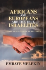 Image for Africans and Europeans Are the True Israelites: Israel Shall Finally Be Restored