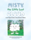 Image for Misty the Little Lost Cloud: A Live Stage Comedy or Story Book for Children