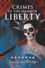 Image for Crimes in the Name of Liberty