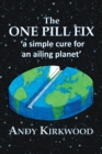 Image for The One Pill Fix: A Simple Cure for an Ailing Planet