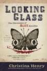 Image for Looking glass: the chronicles of Alice novellas : 3