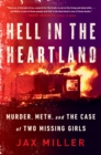 Image for Hell in the heartland: murder, meth, and the case of two missing girls