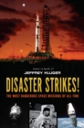 Image for Disaster Strikes!: The Most Dangerous Space Missions of All Time