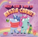 Image for Kevin the Unicorn: Why Can&#39;t We Be Bestie-corns?