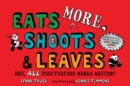 Image for Eats MORE, Shoots &amp; Leaves : Why, ALL Punctuation Marks Matter!