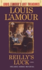 Image for Reilly&#39;s Luck (Louis L&#39;Amour&#39;s Lost Treasures): A Novel