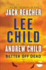 Image for Better Off Dead : A Jack Reacher Novel