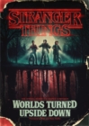Image for Stranger Things: Worlds Turned Upside Down: The Official Behind-the-Scenes Companion