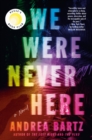 Image for We were never here  : a novel
