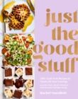 Image for Just the Good Stuff : 100+ Guilt-Free Recipes to Satisfy All Your Cravings