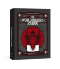 Image for The Worldbuilder&#39;s Journal to Legendary Adventures : Create Mythical Characters, Storied Worlds, and Unique Campaigns