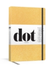 Image for Dot Journal (Gold) : Your Key to an Organized, Purposeful, and Creative Life