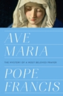 Image for Ave Maria: the mystery of a most beloved prayer