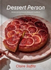 Image for Dessert Person : Recipes and Guidance for Baking with Confidence: A Baking Book