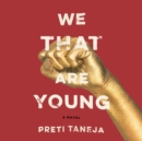 Image for We That Are Young: A novel