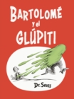 Image for Bartolome y el glupiti (Bartholomew and the Oobleck Spanish Edition)
