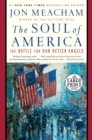 Image for The Soul of America : The Battle for Our Better Angels