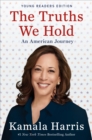 Image for The Truths We Hold : An American Journey (Young Readers Edition)