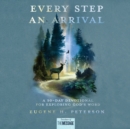 Image for Every Step an Arrival: A 90-Day Devotional for Exploring God&#39;s Word