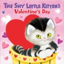 Image for The Shy Little Kitten&#39;s Valentine&#39;s Day