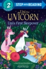 Image for Uni the Unicorn Uni&#39;s First Sleepover