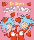 Image for Dr. Seuss&#39;s Lovey Things
