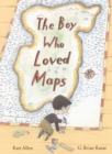 Image for The boy who loved maps