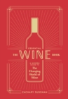 Image for The essential wine book: a modern guide to the changing world of wine