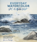 Image for Everyday Watercolor Seashores : A Modern Guide to Painting Shells, Creatures, and Beaches Step by Step