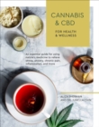 Image for Cannabis and CBD for Health and Wellness: An Essential Guide for Using Nature&#39;s Medicine to Relieve Stress, Anxiety, Chronic Pain, Inflammation, and More