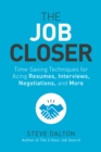 Image for The Job Closer: Time-Saving Techniques for Acing Resumes, Interviews, Negotiations, and More