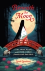 Image for Beneath the Moon: Fairytales, Myths, and Divine Stories from Around the World