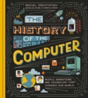 Image for The history of the computer  : people, inventions, and technology that changed our world