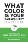 Image for What Color Is Your Parachute? for College : Pave Your Path from Major to Meaningful Work