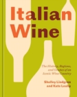 Image for Italian Wine : The History, Regions, and Grapes of an Iconic Wine Country