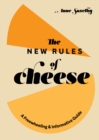 Image for The New Rules of Cheese: A Freewheeling and Informative Guide