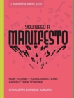 Image for You need a manifesto  : how to craft your convictions and put them to work