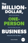 Image for The million-dollar, one-person business  : make great money, work the way you like, have the life you want