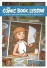 Image for The comic book lesson  : a graphic novel that shows you how to make comics