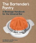 Image for The Bartender&#39;s Pantry : A Beverage Handbook for the Universal Bar