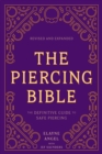 Image for The Piercing Bible: The Definitive Guide to Safe Piercing
