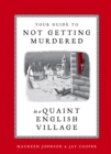 Image for Your Guide to Not Getting Murdered in a Quaint English Village
