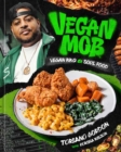 Image for Vegan Mob  : vegan BBQ and soul food : [A Plant-Based Cookbook]